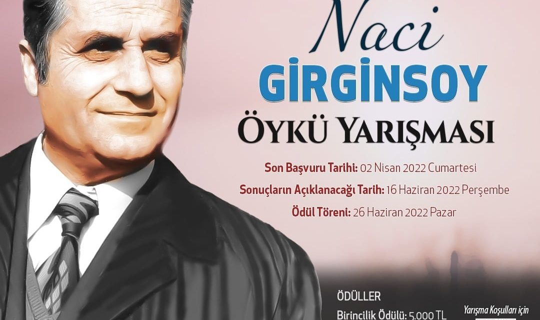 NACİ GİRGİNSOY ÖYKÜ YARIŞMASI BAŞVURULARINDA SON TARİH 2 NİSAN!