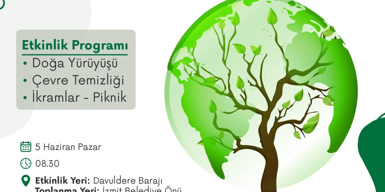 İZMİT BELEDİYESİ, DAVULDERE BARAJI’NDA ÇEVRE FARKINDALIĞI ETKİNLİĞİ GERÇEKLEŞTİRECEK