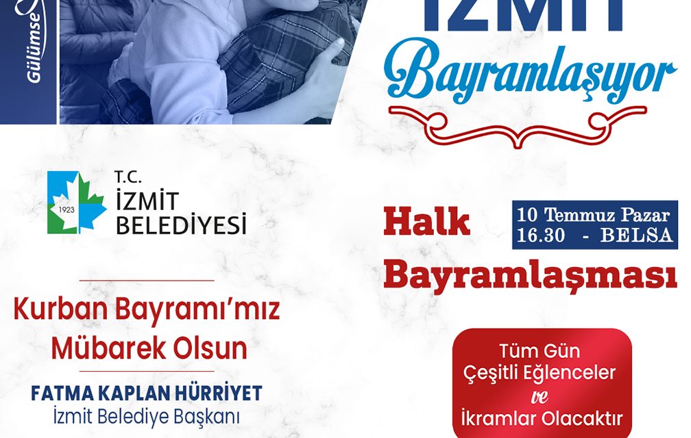 İZMİTLİLER HALK BAYRAMLAŞMASINDA BULUŞACAK