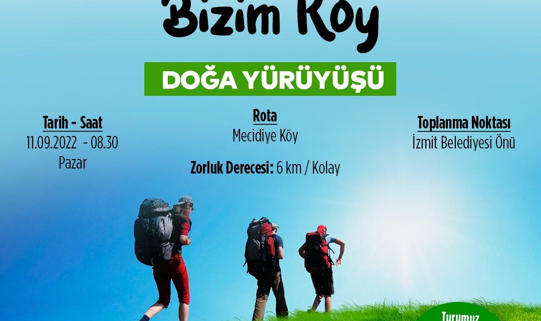 BİZİM KÖY DOĞA YÜRÜYÜŞÜ BU HAFTA MECİDİYE’DE
