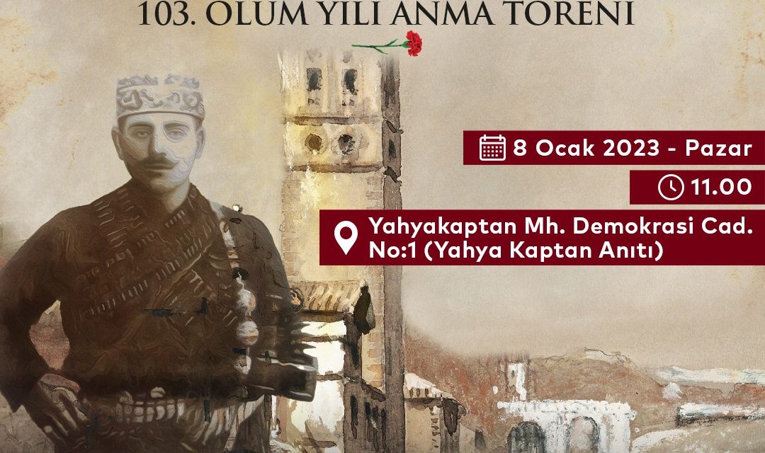 İZMİT BELEDİYESİ, VEFATININ 103’ÜNCÜ YILINDA YAHYA KAPTAN’I ANACAK