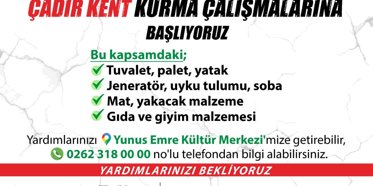 ÇADIRKENT KURMA ÇALIŞMALARINA BAŞLAYAN İZMİT BELEDİYESİNDEN DESTEK ÇAĞRISI