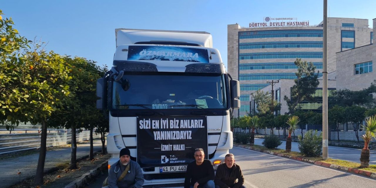 İZMİT BELEDİYESİ YARDIM TIRLARI HATAY DÖRTYOL’DA