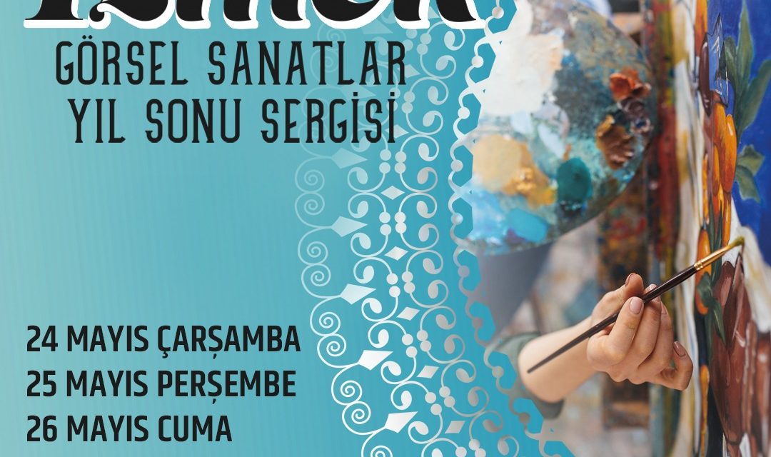İZMEK YILSONU SERGİSİ YARIN KAPILARINI AÇIYOR!