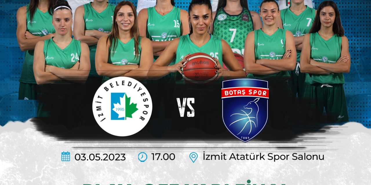 İZMİTLİ PERİLER FİNAL İÇİN PARKEYE ÇIKIYOR