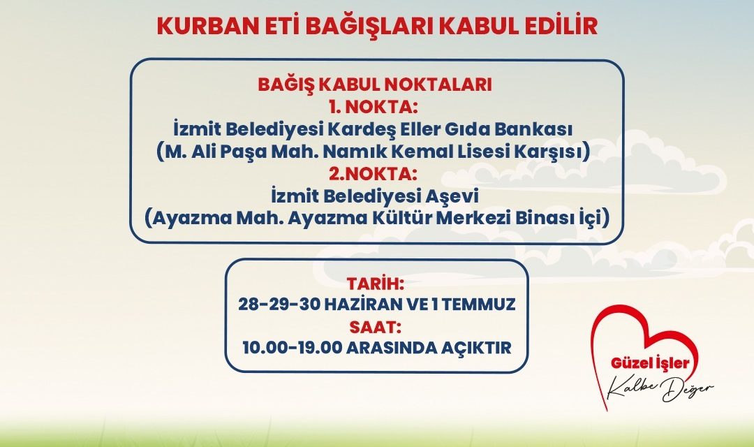 İZMİT BELEDİYESİ, BU SENE DE KURBAN BAYRAMI’NDA İHTİYAÇ SAHİPLERİNE ULAŞTIRMAK ÜZERE ET BAĞIŞLARINI ALACAK