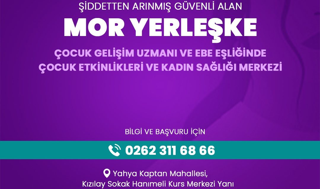 İZMİT BELEDİYESİ VE TKDF İŞ BİRLİĞİ İLE MOR YERLEŞKE İZMİT’TE DE HİZMETE AÇILIYOR