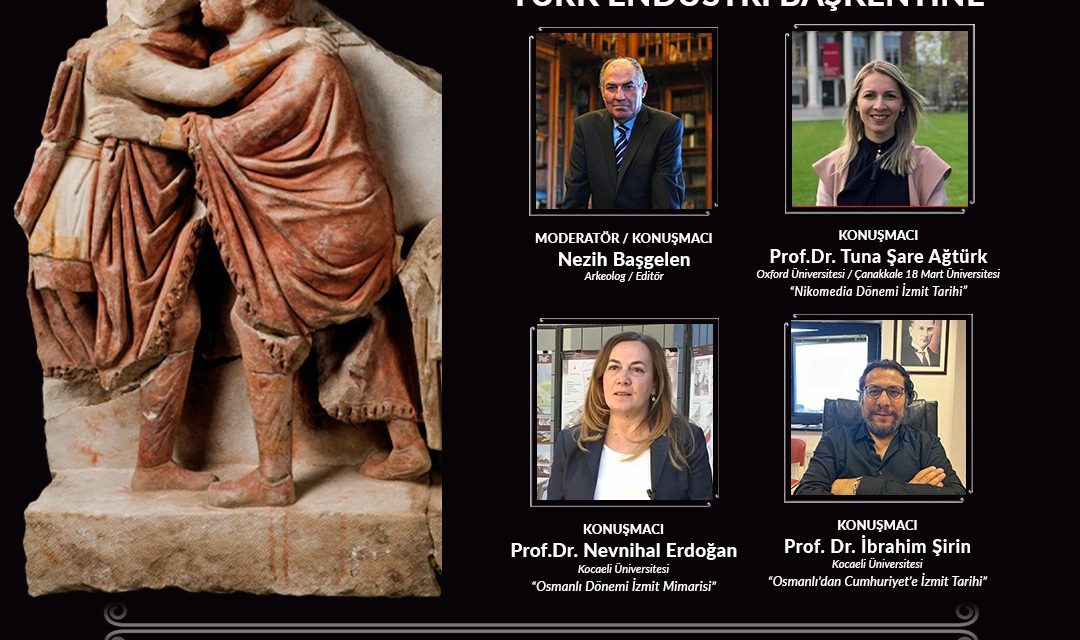 İZMİT BELEDİYESİ “NİKOMEDİA: ROMA İMPARATORLUK BAŞKENTİNDEN TÜRK ENDÜSTRİ BAŞKENTİNE”  KONFERANSI İLE TARİHE IŞIK TUTACAK