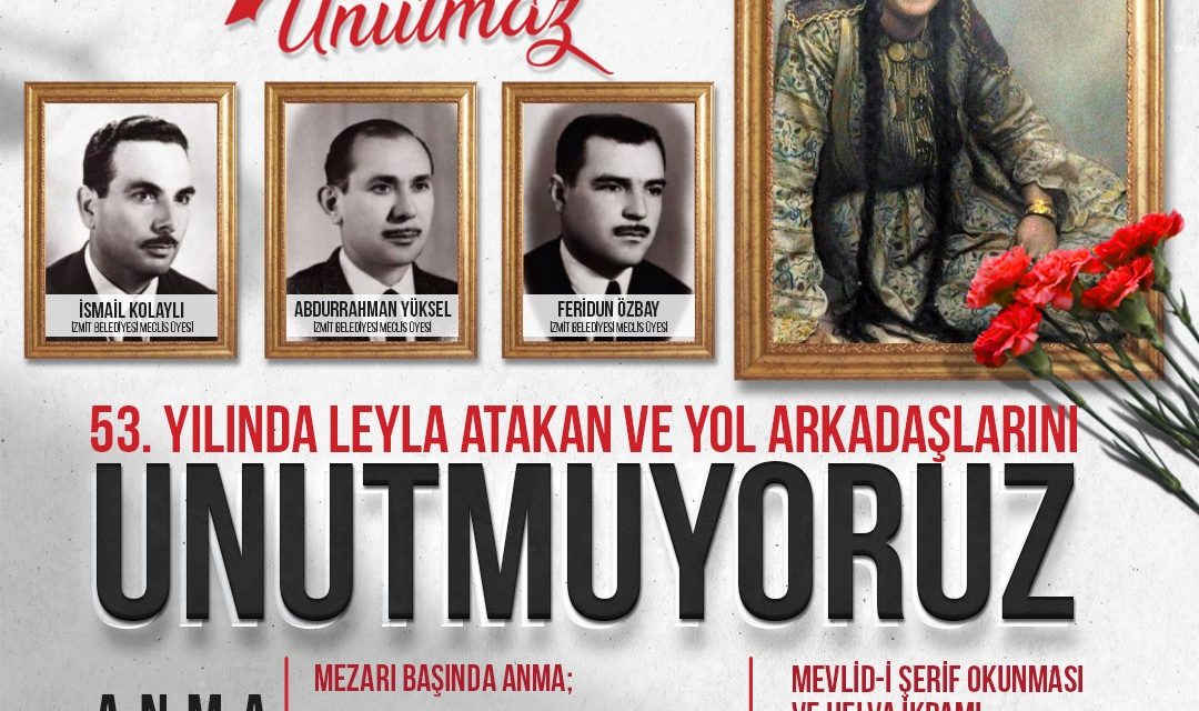 LEYLA ATAKAN VE ÇALIŞMA ARKADAŞLARI MEZARI BAŞINDA ANILACAK