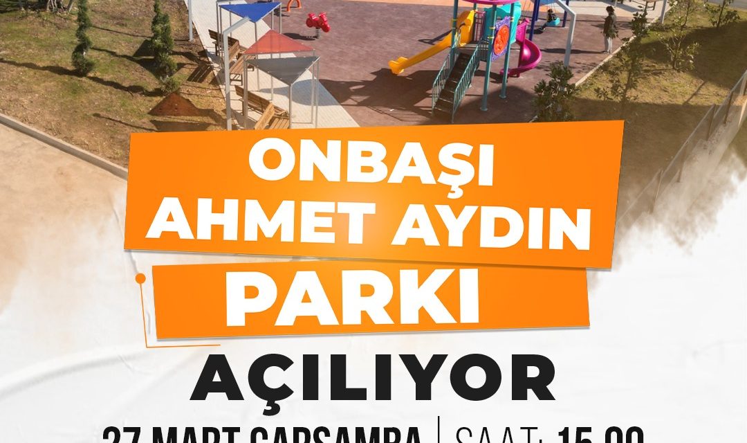 İZMİT BELEDİYESİ, HATİPKÖY ONBAŞI AHMET AYDIN PARKI’NI HİZMETE AÇIYOR