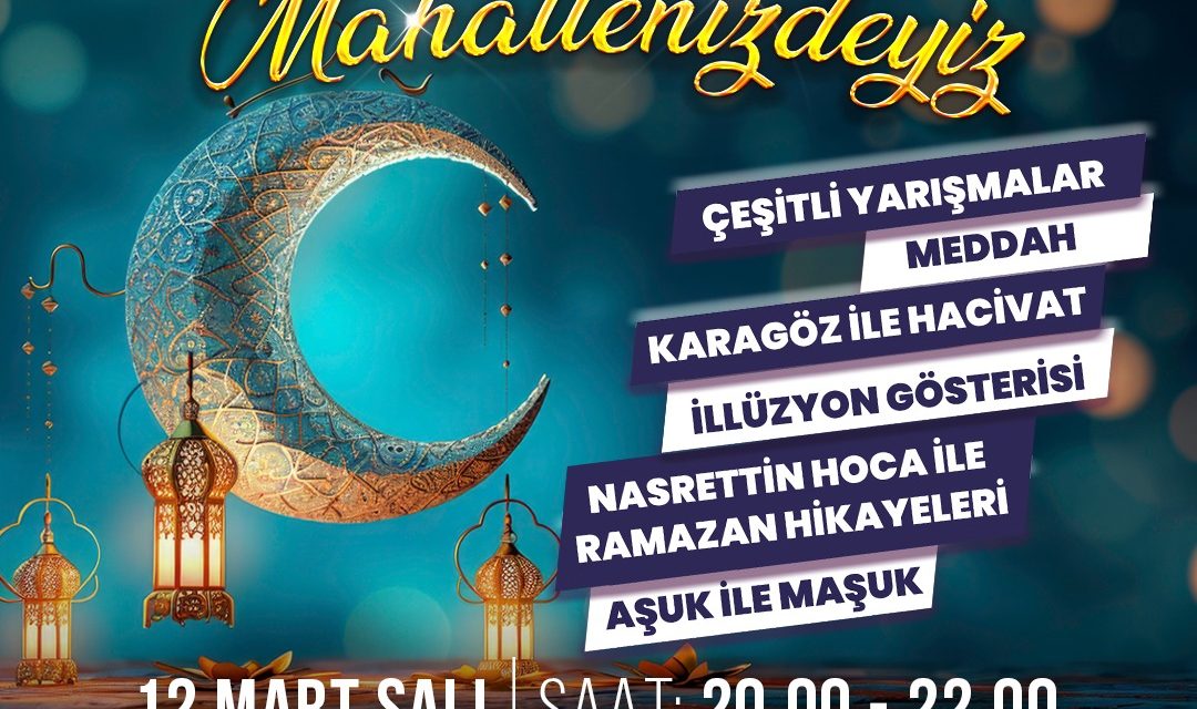 İZMİT BELEDİYESİ, RAMAZAN AYININ MANEVİ ATMOSFERİNİ MAHALLELERE TAŞIYACAK
