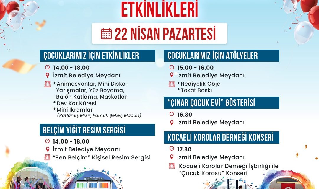 İZMİT BELEDİYESİNİN 23 NİSAN ETKİNLİKLERİ BÜYÜK BİR COŞKUYLA DEVAM EDİYOR