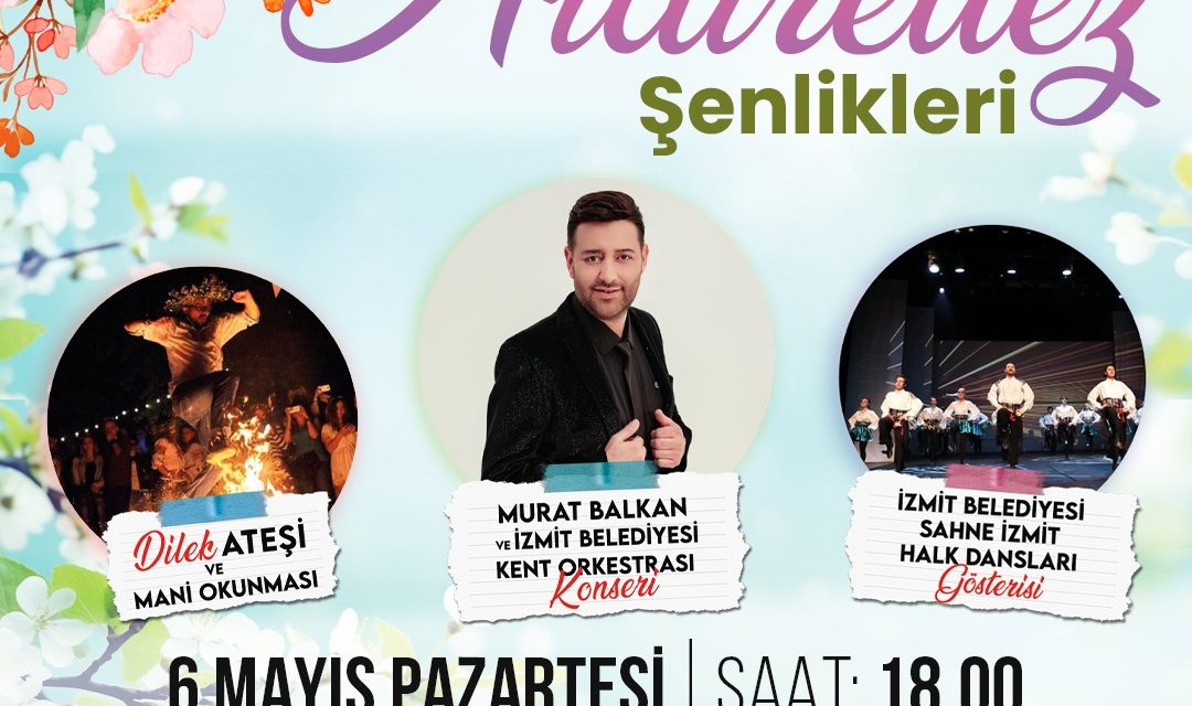 3. GELENEKSEL HIDIRELLEZ ŞENLİKLERİ BU AKŞAM BALKAN DERNEKLERİ YERLEŞKESİ’NDE DEVAM EDECEK
