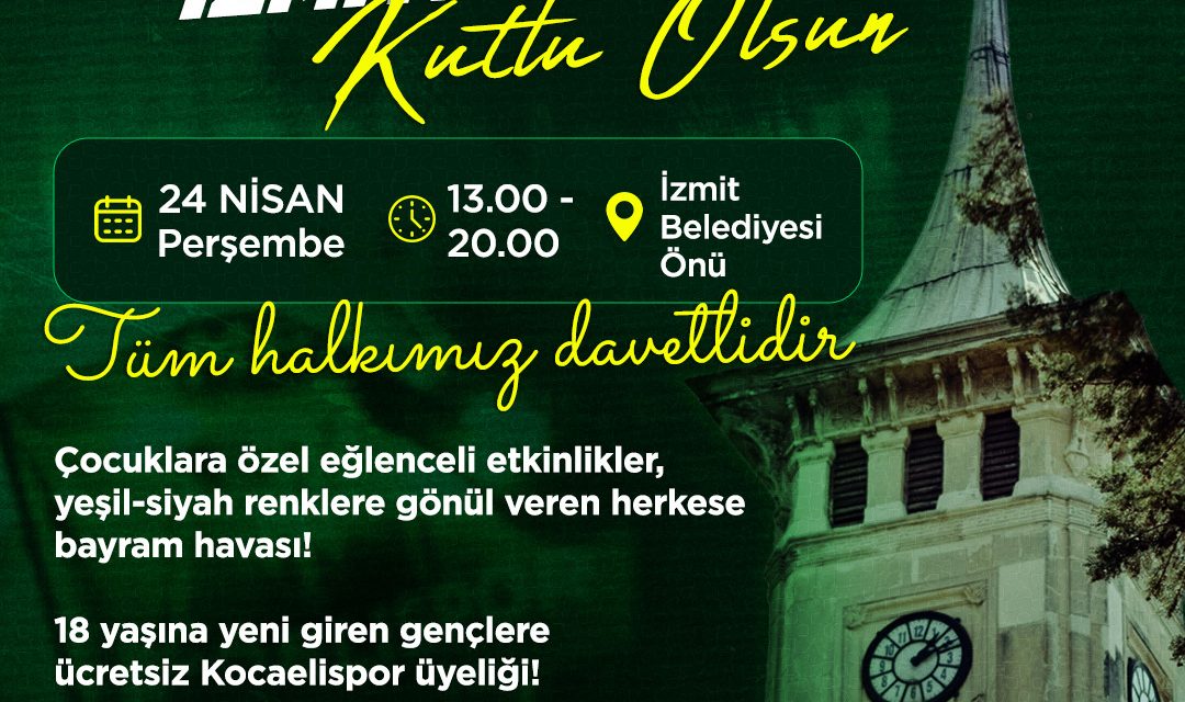 İZMİT BELEDİYESİ, KOCAELİSPOR’UN 59.YILI VE DÜNYA İZMİTLİLER GÜNÜNÜ COŞKUYLA KUTLANACAK