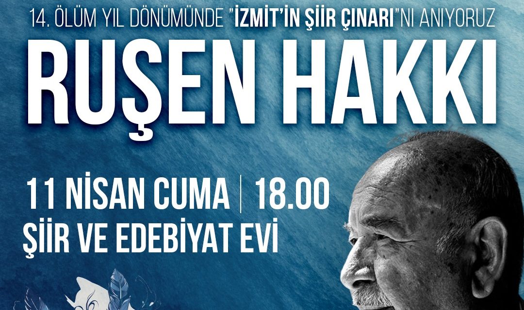 İZMİT BELEDİYESİ TÜRK EDEBİYATININ DUAYEN İSMİ RUŞEN HAKKI’YI ANACAK