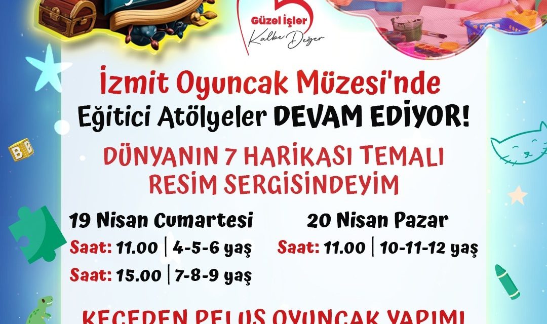 MİNİKLER OYUNCAK MÜZESİ ATÖLYELERİNDE BULUŞMAYA DEVAM EDİYOR