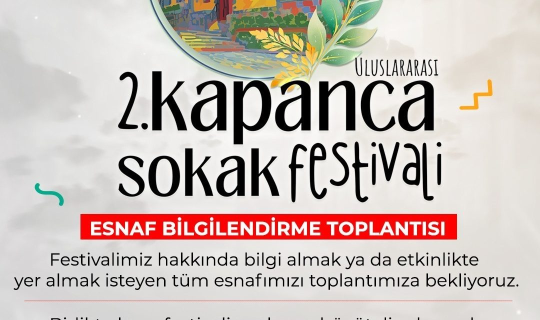 ULUSLARARASI KAPANCA SOKAK FESTİVALİ İÇİN ESNAFLA ORTAK AKIL BULUŞMASI YAPILACAK