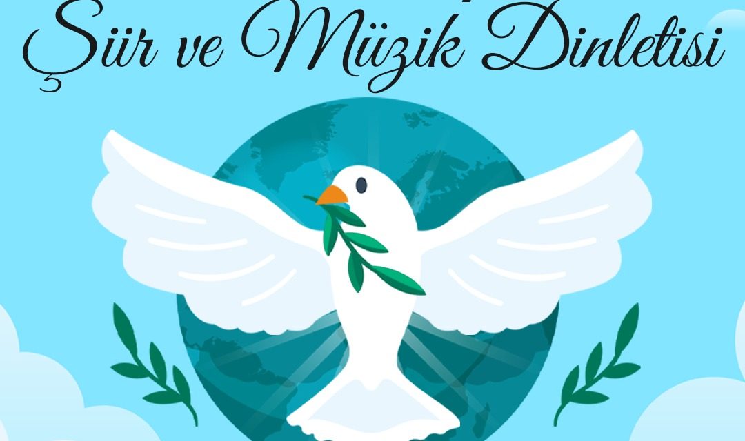 İZMİT BELEDİYESİNDEN DÜNYA BARIŞ GÜNÜ’NE ÖZEL ŞİİR VE MÜZİK DİNLETİSİ