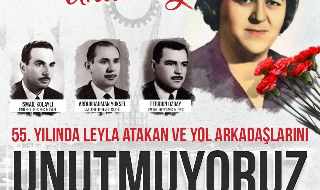 LEYLA ATAKAN VEFATININ 55. YILINDA ANILACAK