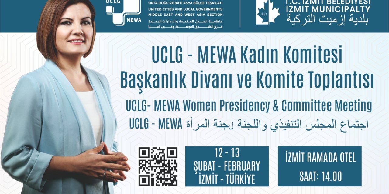 UCLG-MEWA KADIN KOMİTESİ İLK TOPLANTISINI İZMİT’TE GERÇEKLEŞTİRİYOR