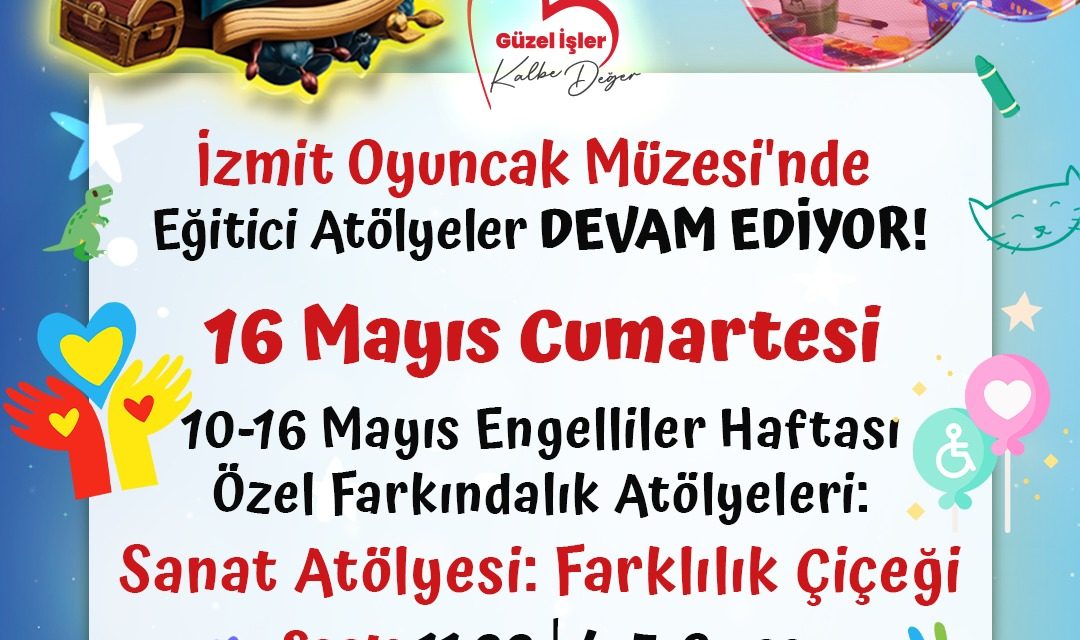 İZMİT OYUNCAK MÜZESİ’NDEN ENGELLİLER HAFTASI’NDA ANLAMLI ATÖLYE