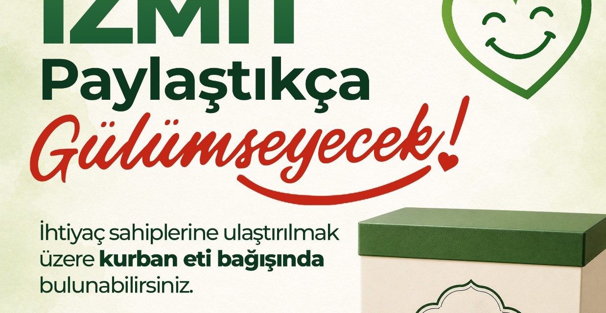 İZMİT BELEDİYESİNDEN KURBAN BAYRAMI’NDA DAYANIŞMA ÇAĞRISI