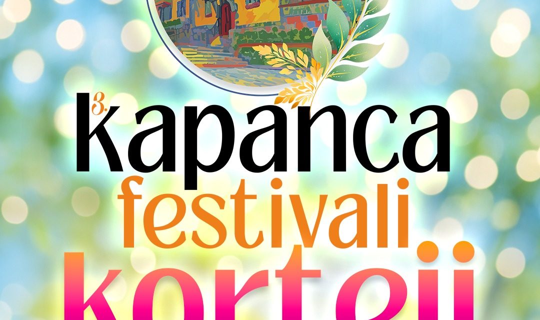 KAPANCA FESTİVALİNİN COŞKUSU MUHTEŞEM KORTEJLE BAŞLAYACAK