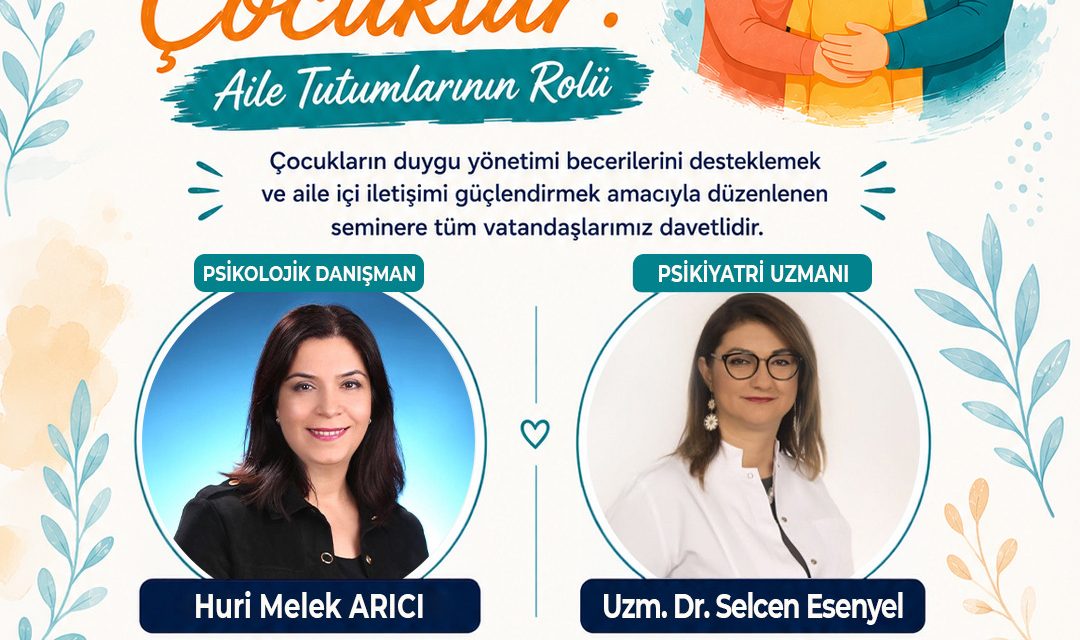 ÇOCUKLARIN DUYGU YÖNETİMİ VE AİLE TUTUMLARI İZMİT’TE KONUŞULACAK